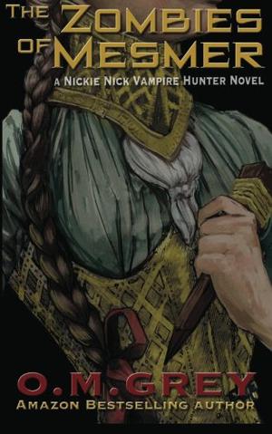 The Zombies of Mesmer by O.M. Grey