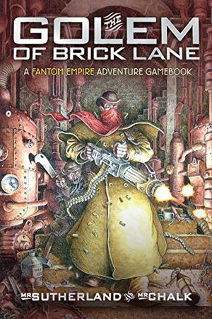 The Golem of Brick Lane  (Fantom Empires) by Jon Sutherland, Gary Chalk