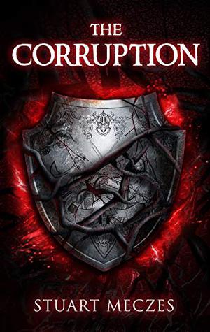 The Corruption: by Stuart Meczes