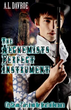 The Alchemist's Perfect Instrument (City Steam #1)