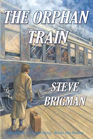 The Orphan Train by Steve Brigman