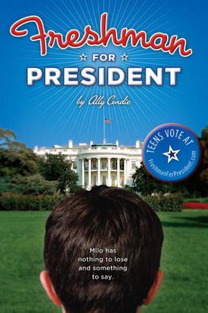 Freshman for President by Ally Condie