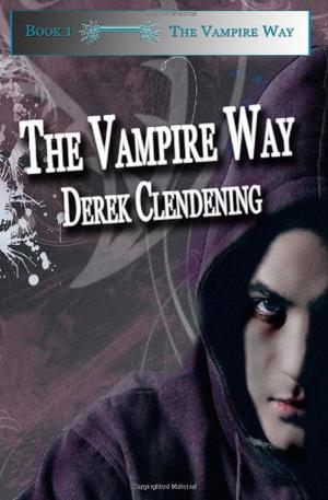 The Vampire Way by Derek Clendening
