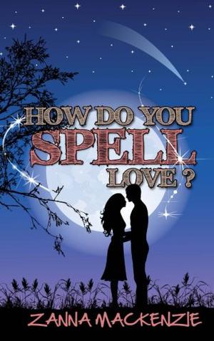 How Do You Spell Love? by Zanna Mackenzie