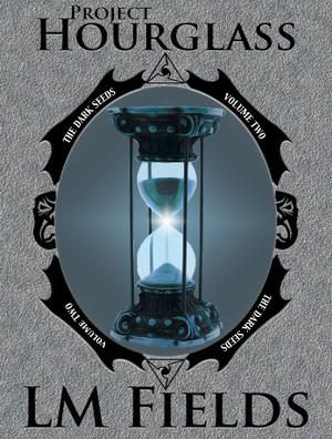 Project Hourglass by L.M. Fields