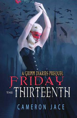 Friday the 13th (The Grimm Diaries Prequels #19)
