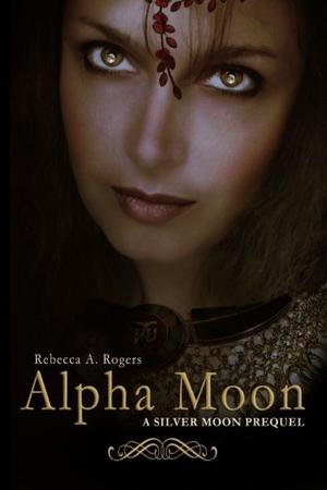 Alpha Moon (Silver Moon #)
