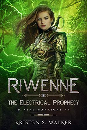 Riwenne & the Electrical Prophecy (Divine Warriors #4)