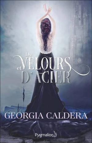 De Velours et d'Acier by Georgia Caldera