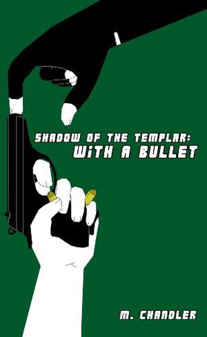 With a Bullet by M. Chandler