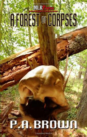 A Forest of Corpses by P.A. Brown
