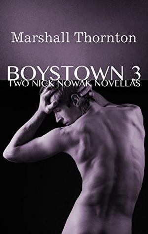 Two Nick Nowak Novellas (Boystown #3)
