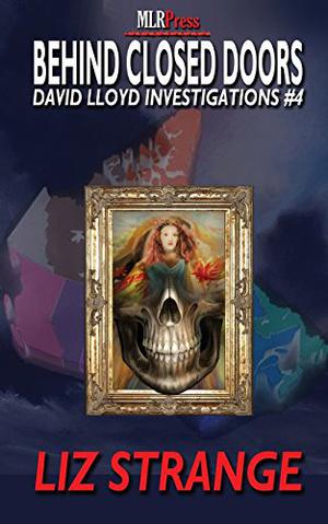Behind Closed Doors  (David Lloyd Investigations, #4) by Liz Strange