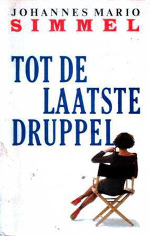 Tot de laatste druppel by Johannes Mario Simmel