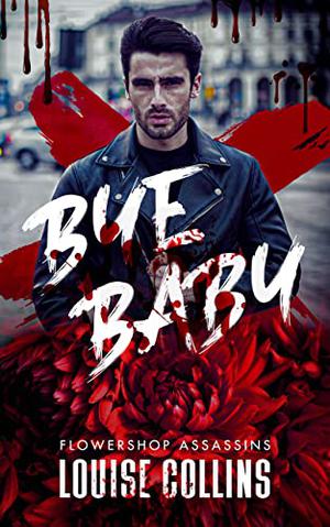Bye Baby (Flowershop Assassins #1)