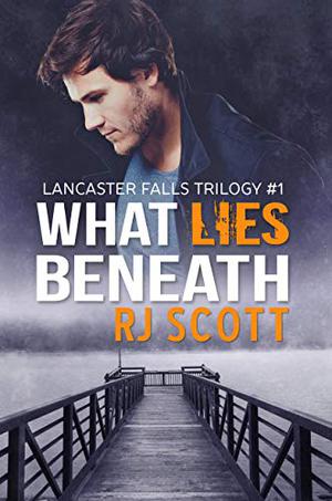 What Lies Beneath (Lancaster Falls Trilogy #1)