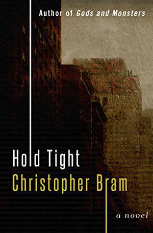 Hold Tight by Christopher Bram