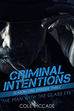 The Man with the Glass Eye (Criminal Intentions #3)