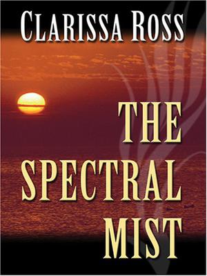 The Spectral Mist by Clarissa Ross