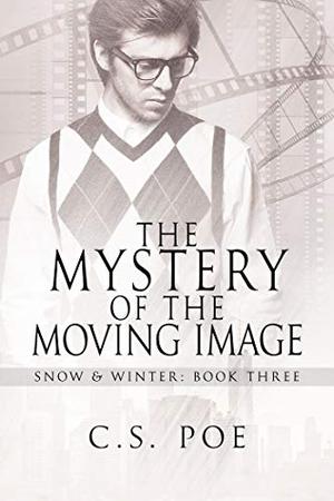 The Mystery of the Moving Image (Snow & Winter #3)
