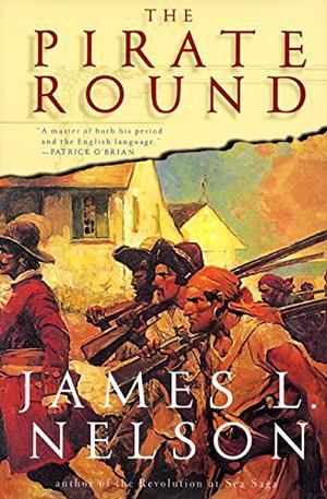The Pirate Round by James L. Nelson