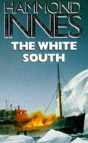 The White South by Hammond Innes