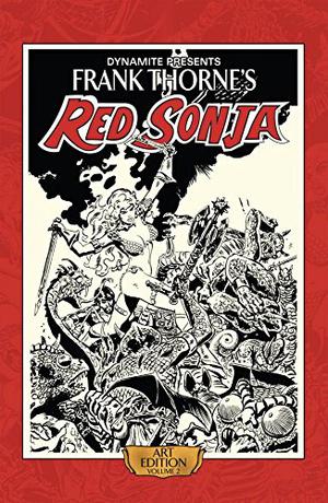 Frank Thorne's Red Sonja: Art Edition Vol. 2 by Roy Thomas, Clara Noto, Wendy Pini, Frank Thorne