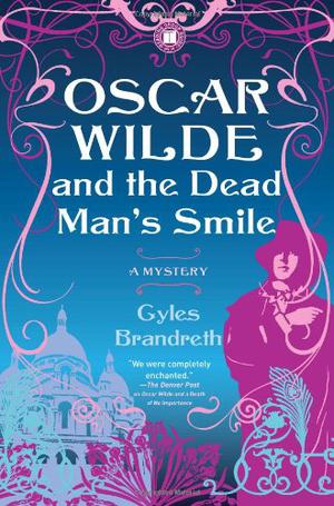 Oscar Wilde and the Dead Man's Smile by Gyles Brandreth