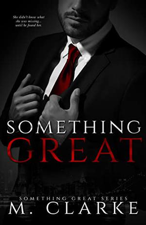Something Great by M. Clarke