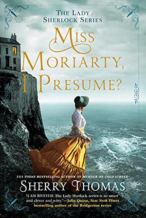 Miss Moriarty, I Presume? by Sherry Thomas, Kate Reading