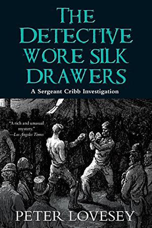 The Detective Wore Silk Drawers (Sergeant Cribb #2)