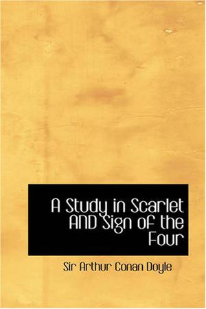 A Study in Scarlet and Sign of the Four (Sherlock Holmes #1-2)