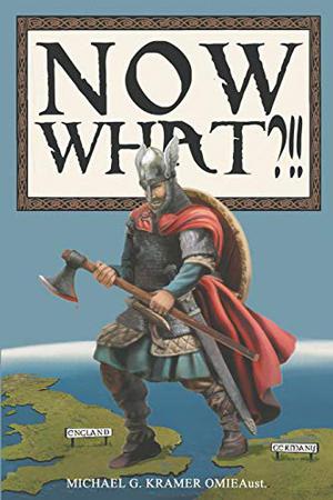 Now What?!! by Michael G. Kramer