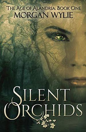 Silent Orchids (The Age of Alandria #1)
