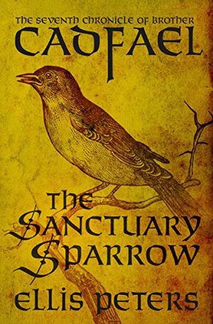 The Sanctuary Sparrow (Chronicles of Brother Cadfael #7)