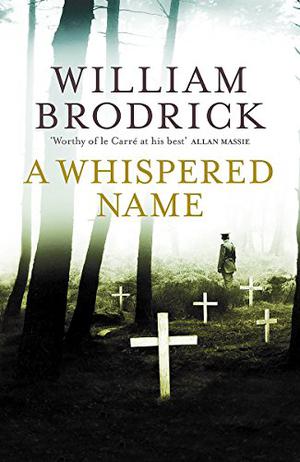 A Whispered Name by William Brodrick