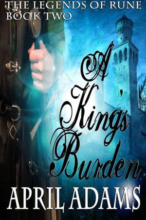A King's Burden by April Adams Ames