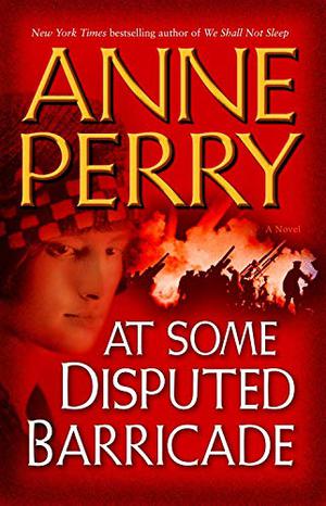 At Some Disputed Barricade by Anne Perry