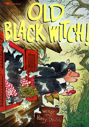 Old Black Witch! by Wende Devlin, Harry Devlin