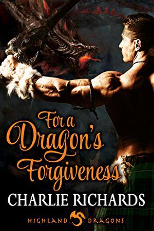 For a Dragon's Forgiveness (Highland Dragons #4)