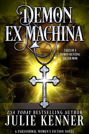 Demon Ex Machina (Demon-Hunting Soccer Mom #5)