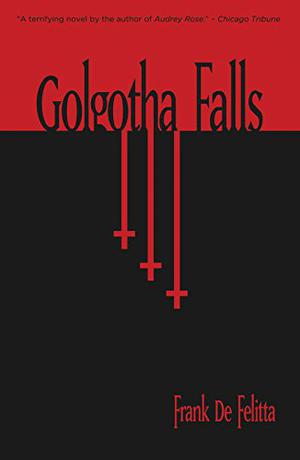 Golgotha Falls by Frank De Felitta