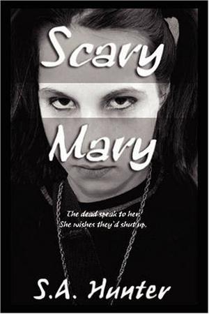 Scary Mary by S.A. Hunter