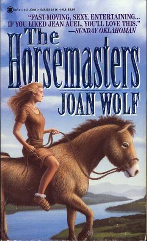 The Horsemasters by Joan Wolf