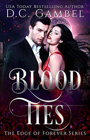 Blood Ties by D.C. Gambel