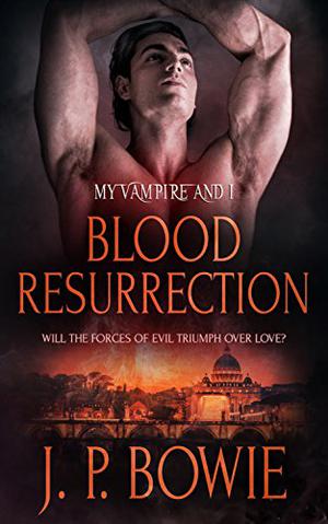 Blood Resurrection by J.P. Bowie