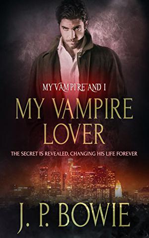 My Vampire Lover by J.P. Bowie