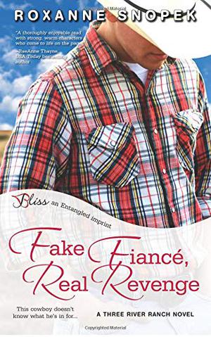 Fake Fiance, Real Revenge by Roxanne Snopek