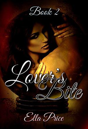 Lover's Bite: Book 2 by Ella Price
