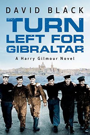 Turn Left for Gibraltar by David Black, James Langton